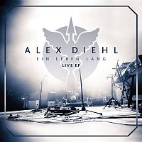 Alex Diehl – Ein Leben lang (Live) - EP