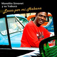 Manolito Simonet Y Su Trabuco – Locos por Mi Habana (Remasterizado)