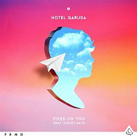Hotel Garuda – Fixed On You (feat. Violet Days)