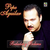 Pepe Aguilar – Baladas Y Boleros