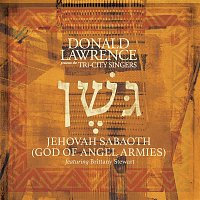 Donald Lawrence & The Tri-City Singers, Brittany Stewart – Jehovah Sabaoth (God of Angel Armies) [Edit]