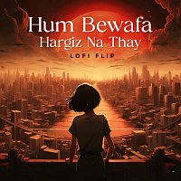 Kishore Kumar, VIBIE – Hum Bewafa Hargiz Na Thay [Lofi Flip]