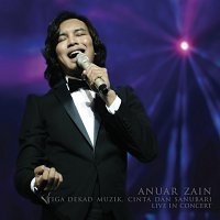 Anuar Zain Tiga Dekad Muzik Cinta Dan Sanubari