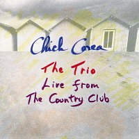 Chick Corea – The Trio: Live From The Country Club