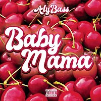 Aly Bass – Baby Mama
