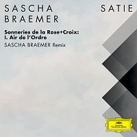 Sascha Braemer – Sonneries de la Rose+Croix: I. Air de l'Ordre [Sascha Braemer Remix (FRAGMENTS / Erik Satie)]