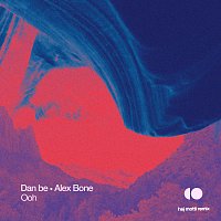Dan be, Alex Bone – Ooh [hej motti Remix]