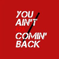 A2A – You Ain't Comin' Back