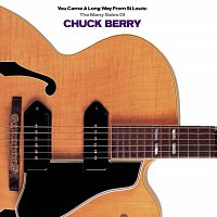 Chuck Berry – You Came A Long Way From St. Louis: The Many Sides Of