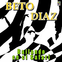 Beto Díaz – Bailando En El Safari
