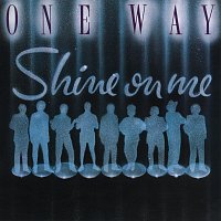 One Way – Shine On Me