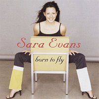 Sara Evans – Born To Fly