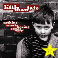 Little Man Tate – Nothing Worth Having Comes Easy (Special Edition)