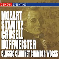 Hermann Schneider Quartet, Reinhilde Adorf, Anette Adorf-Brenner, Anton Hollich – Mozart - Stamitz - Crusell - Hoffmeister: Classic Clarinet Chamber Works