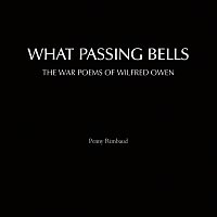 Penny Rimbaud – What Passing Bells [The War Poems of Wilfred Owen]