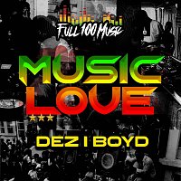 Dez I Boyd – Music Love