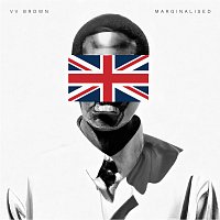 V V Brown – Marginalised