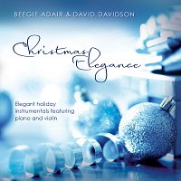 Beegie Adair, David Davidson – Christmas Elegance: Elegant Holiday Instrumentals Featuring Piano And Violin