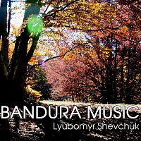 Lyubomyr Shevchuk – Bandura Music