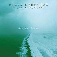 Khaya Mthethwa, Oasis Worship – Igama Lakho