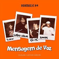 Gilklan, Luccas Carlos – Mensagem de voz (Papatracks #4)