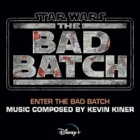 Kevin Kiner – Enter the Bad Batch [From "Star Wars: The Bad Batch"]