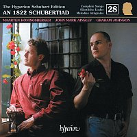 Graham Johnson – Schubert: Hyperion Song Edition 28 – An 1822 Schubertiad