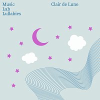 Music Lab Collective, My Little Lullabies – Suite bergamasque, L. 75: III. Clair de lune"