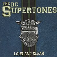 O.C. Supertones – Loud And Clear