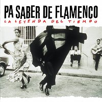 Přední strana obalu CD Pa Saber De  Flamenco La Leyenda Del Tiempo