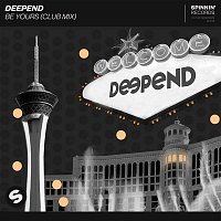 Deepend – Be Yours (Club Mix)