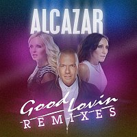 Alcazar – Good Lovin Remixes