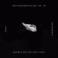 Rudi Daugherty – R. Strauss: Der Rosenkavalier, OP. 59: Ramble on the Last Love (Arr. for Piano by Percy Grainger)