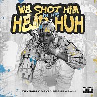 YoungBoy Never Broke Again – We shot him in his head huh