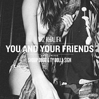 Wiz Khalifa – You And Your Friends (feat. Snoop Dogg & Ty Dolla $ign)