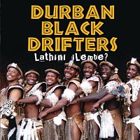 Durban Black Drifters – Lathini iLembe?