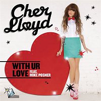 Cher Lloyd, Mike Posner – With Ur Love
