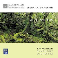 Tasmanian Symphony Orchestra, Ola Rudner, Jane Sheldon, Ian Munro – Elena Kats-Chernin: Wild Swans