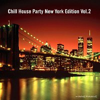 Různí interpreti – Chill House Party New York Edition Vol.2