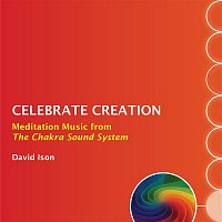 David Ison – Celebrate Creation: Meditation Music from The Chakra Sound System
