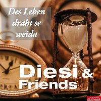 Diesi & Friends – Des Leben draht se weida