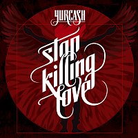 Yurcash – Stop Killing Love