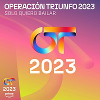 Operación Triunfo 2023 – Solo Quiero Bailar