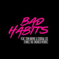 Bad Habits (feat. Tion Wayne & Central Cee) [Fumez The Engineer Remix]