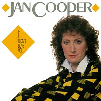 Jan Cooper – If I Didn't Love You
