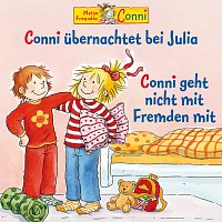 Conni – Conni ubernachtet bei Julia / Conni geht nicht mit Fremden mit