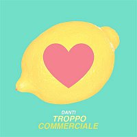 Danti – Troppo commerciale