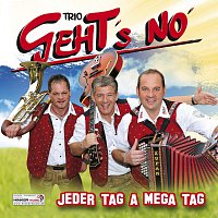 Trio Geht's No' – Jeder Tag a mega Tag