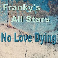 Franky´s All Stars – No Love Dying