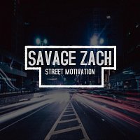 Savage Zach – Street Motivation